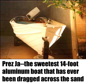 Prez Ja - the sweetest 14-foot aluminum boat that has ever been dragged across the sand