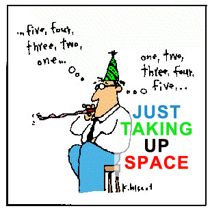 Just Taking Up Space
