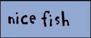 Nice fish