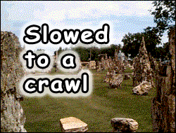 Slowed to a crawl